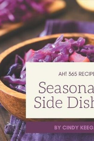 Cover of Ah! 365 Seasonal Side Dish Recipes