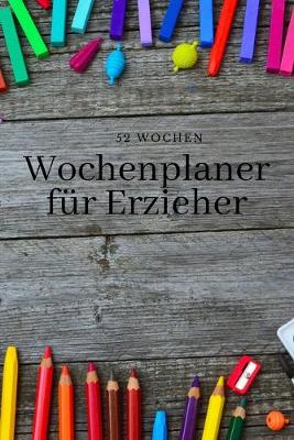 Book cover for Wochenplaner fur Erzieher 52 Wochen