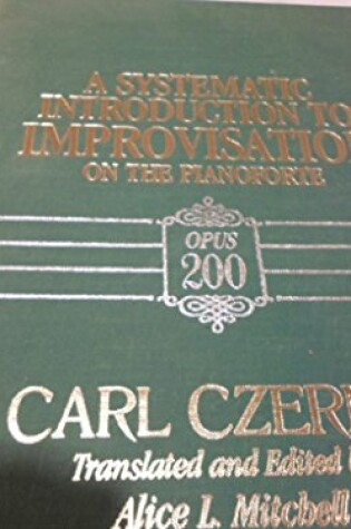 Cover of Systematic Introduction to Improvisation on the Pianoforte Opus 200