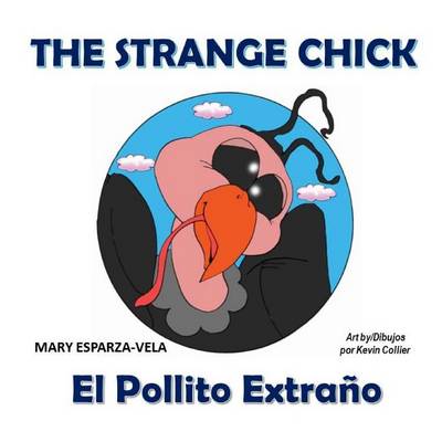 Book cover for The Strange Chick/El Pollito Extrano