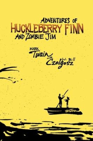 Cover of Adventures of Huckleberry Finn and Zombie Jim