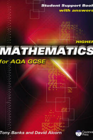 Cover of Causeway Press Higher Mathematics for AQA GCSE - Student Support Book (With Answers)