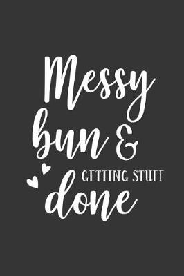 Book cover for Messy Bun and Getting Stuff Done