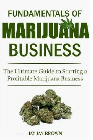 Cover of Fundamentals of Marijuana Business