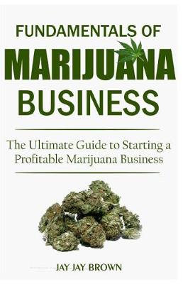 Book cover for Fundamentals of Marijuana Business