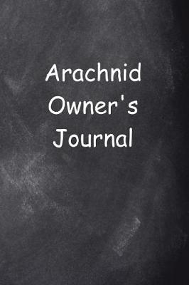Book cover for Arachnid Owner's Journal Chalkboard Design
