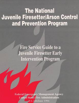 Book cover for The National Juvenile Firesetter / Arson Control and Prevention Program