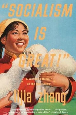 Cover of Socialism Is Great!: A Worker's Memoir of the New China