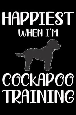 Book cover for Happiest When I'm Cockapoo Training