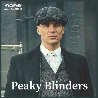 Book cover for Peaky Blinders 2021 Wall Calendar