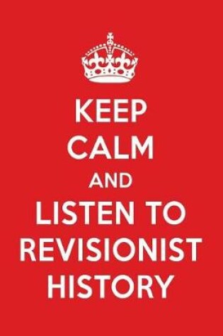 Cover of Keep Calm and Listen to Revisionist History