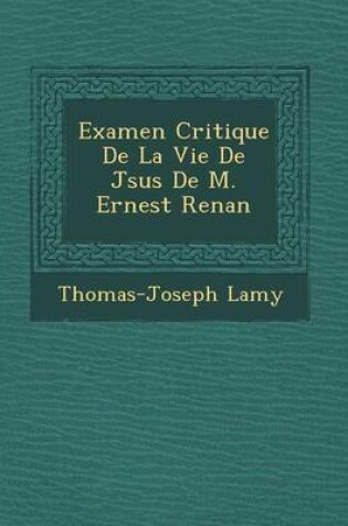 Cover of Examen Critique de La Vie de J Sus de M. Ernest Renan