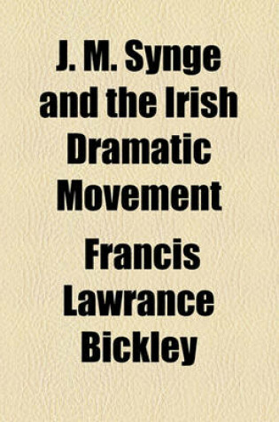 Cover of J. M. Synge and the Irish Dramatic Movement