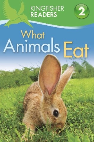 Cover of Kingfisher Readers: What Animals Eat (Level 2: Beginning to Read Alone)