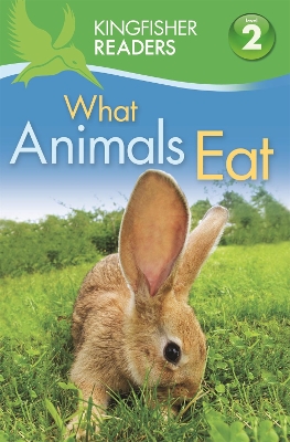 Cover of Kingfisher Readers: What Animals Eat (Level 2: Beginning to Read Alone)