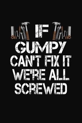 Book cover for If Gumpy Can't Fix We're All Screwed