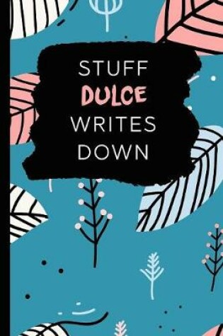 Cover of Stuff Dulce Writes Down