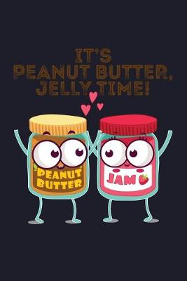 Book cover for It's Peanut Butter, Jelly Time!