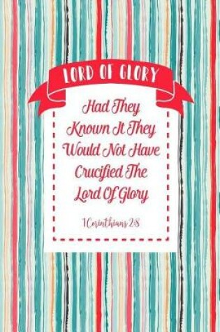 Cover of Had They Known It, They Would Not Have Crucified the Lord of Glory.