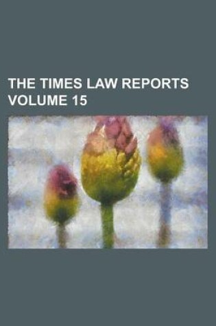 Cover of The Times Law Reports Volume 15