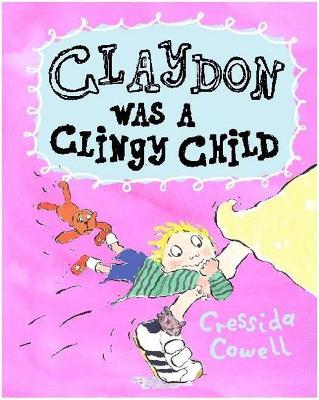 Book cover for Claydon Was A Clingy Child