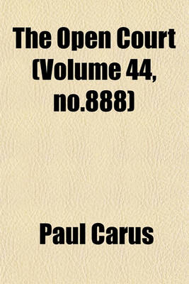 Book cover for The Open Court (Volume 44, No.888)