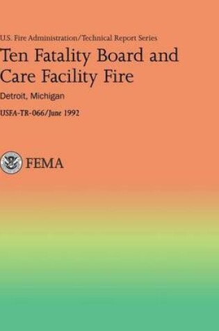 Cover of Ten Fatality Board and Care Facility Fire