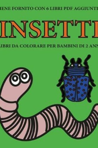 Cover of Libri da colorare per bambini di 2 anni (Insetti)