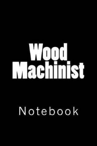 Cover of Wood Machinist