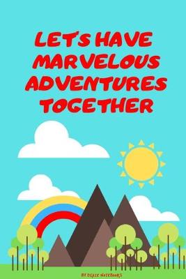 Cover of Let's Have Marvelous Adventures Together