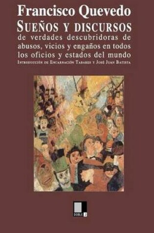 Cover of Sue os Y Discursos de Verdades Descubridoras de Abusos, Vicios Y Enga os En Todos Los Oficios Y Estados del Mundo