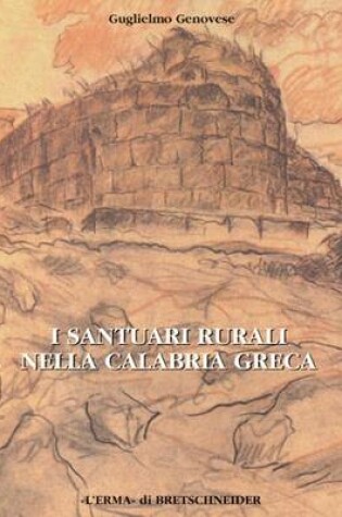 Cover of I Santuari Rurali Nella Calabria Greca