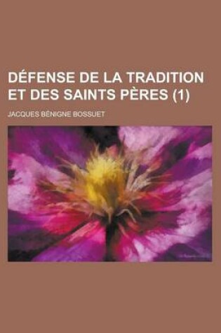 Cover of Defense de La Tradition Et Des Saints Peres (1 )