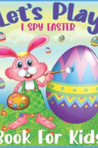 Cover of Let's Play I Spy Easter Book For Kids