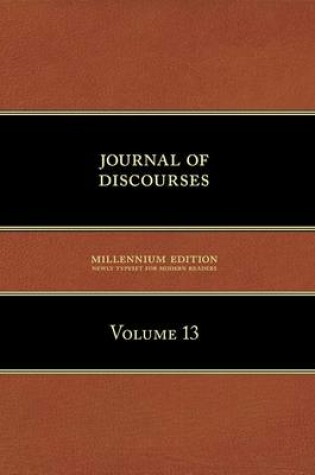 Cover of Journal of Discourses, Volume 13