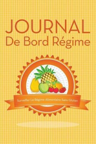 Cover of Journal de Bord Regime Surveiller Le Regime Alimentaire Sans Gluten