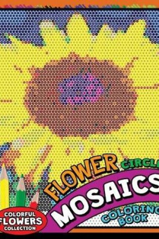 Cover of Flower circle Mosaics Coloring Book