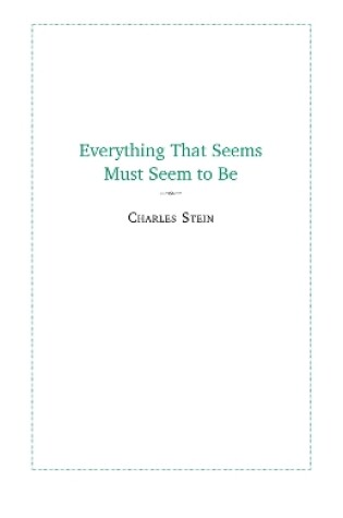 Cover of Everything That Seems Must Seem to Be