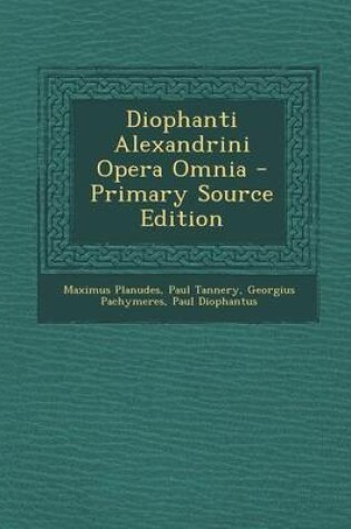 Cover of Diophanti Alexandrini Opera Omnia