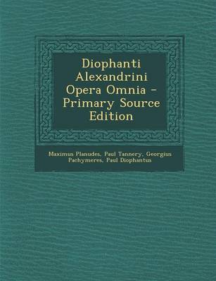 Book cover for Diophanti Alexandrini Opera Omnia
