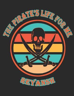 Book cover for The Pirate's Life For Me Reyansh