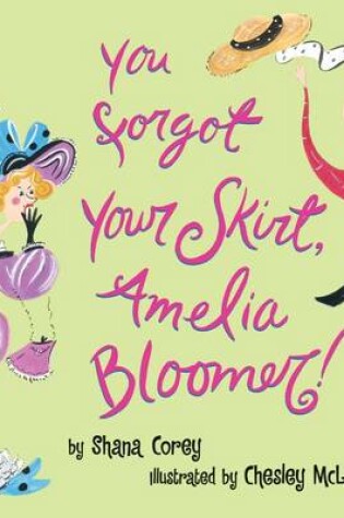 Cover of You Forgot Your Skirt, Amelia Bloomer