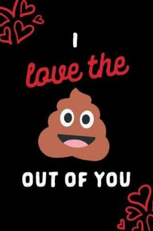 Cover of I Love the Out of You