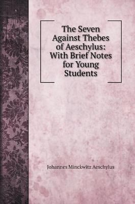 Book cover for The Seven Against Thebes of Aeschylus