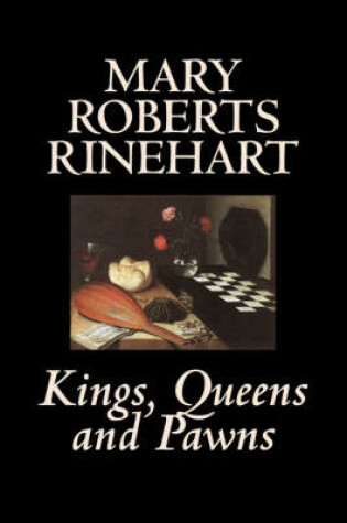 Cover of Kings, Queens and Pawns by Mary Roberts Rinehart, History