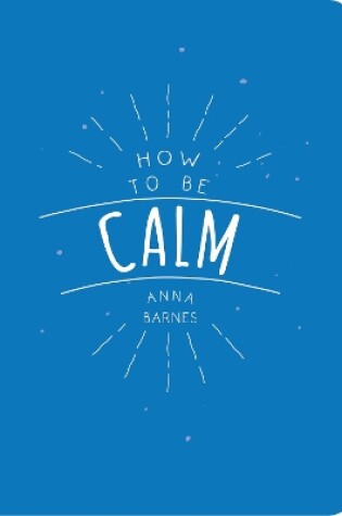 Cover of How to Be Calm