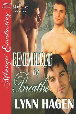 Book cover for Remembering to Breathe (Siren Publishing Menage Everlasting Manlove)