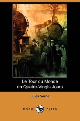 Book cover for Le Tour Du Monde En Quatre-Vingts Jours (Dodo Press)