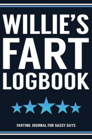 Cover of Willie's Fart Logbook Farting Journal For Gassy Guys