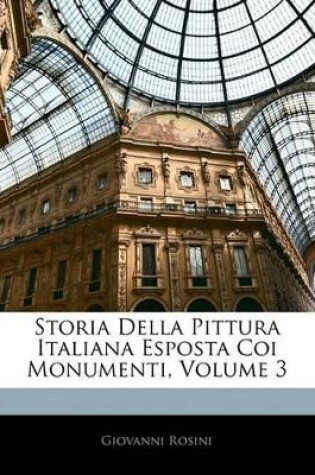 Cover of Storia Della Pittura Italiana Esposta Coi Monumenti, Volume 3